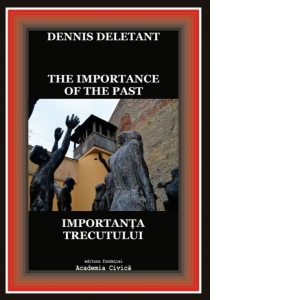 The Importance of the Past / Importanta trecutului (editie bilingva romano-engleza)