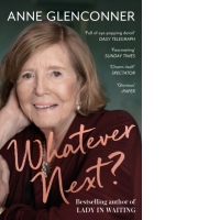 Whatever Next? : Lessons from an Unexpected Life