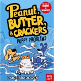Puppy Problems : A Peanut, Butter & Crackers Story