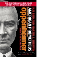 American Prometheus : The Triumph and Tragedy of J. Robert Oppenheimer