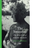 The Swimmer : The Wild Life of Roger Deakin
