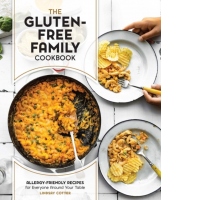 The Gluten-Free Family Cookbook : Allergy-Friendly Recipes for Everyone Around Your Table