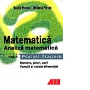 Pocket Teacher. Matematica - Analiza matematica, volumul I