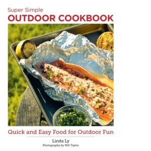 Super Simple Outdoor Cookbook : Quick and Easy Food for Outdoor Fun