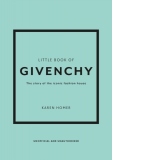 Little Book of Givenchy : The story of the iconic fashion house