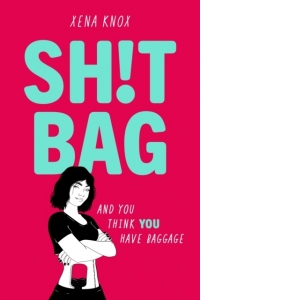SH!T BAG : A darkly funny story about life with an ostomy bag