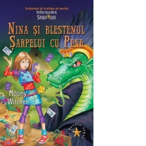 Nina si blestemul sarpelui cu pene (volumul al treilea al seriei Fetita celei de a Sasea Luni)
