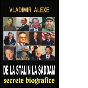De la Stalin la Saddam - Secrete biografice