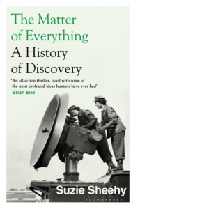 The Matter of Everything : A History of Discovery