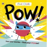 Pow! : The perfect story for children with worries