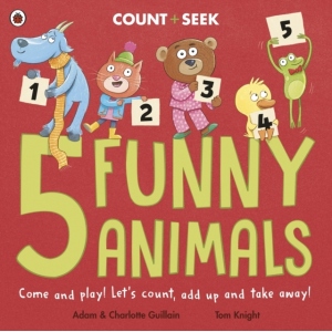 5 Funny Animals : a counting and number bonds picture book
