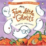 Five Little Ghosts : A lift-the-flap Halloween picture book