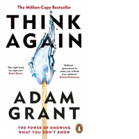 Think Again : The Power of Knowing What You Don't Know