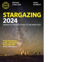 Philip's Stargazing 2024 Month-by-Month Guide to the Night Sky Britain & Ireland