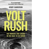 Volt Rush : The Winners and Losers in the Race to Go Green