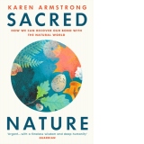 Sacred Nature : How we can recover our bond with the natural world