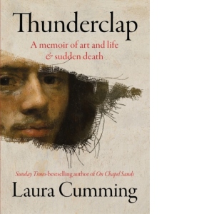 Thunderclap : A memoir of art and life & sudden death