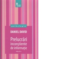 Prelucrari inconstiente de informatie. Contaminarea psihologica in mass media, practica clinica si juridica