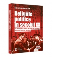 Religiile politice in secolul XX. De ce au plecat etnicii germani din Bucovina? Drepturi, doctrine, deziluzii