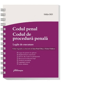 Codul penal. Codul de procedura penala. Legile de executare. Actualizat 1 septembrie 2023, spiralat