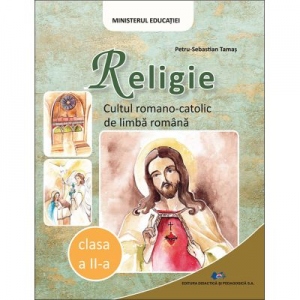 Religie. Cultul Romano-Catolic de limba romana. Manual pentru clasa a II-a
