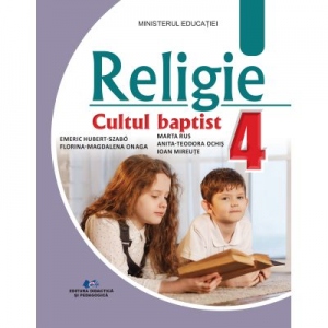 Religie. Cultul baptist. Manual pentru clasa a IV-a
