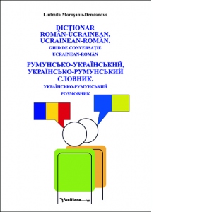 Dictionar Roman-Ucrainean, Ucrainean-Roman. Ghid de conversatie Ucrainean-Roman