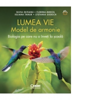 Lumea vie. Model de armonie. Biologia pe care nu o inveti la scoala