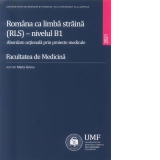 Romana ca limba straina RLS nivelul B1 - Abordare actionala prin proiecte medicale