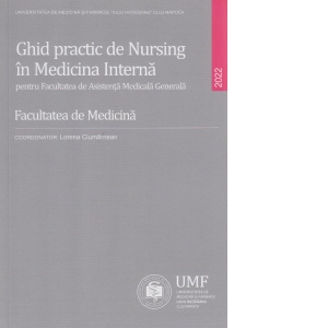 Ghid practic de Nursing in Medicina Interna Pentru facultatea de Asistenta Medicala Generala