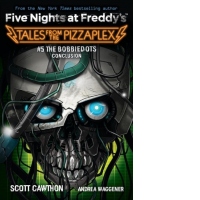 The Bobbiedots Conclusion (Five Nights at Freddy's:   Tales from the Pizzaplex #5)