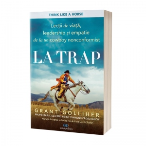 La trap: Lectii de viata, leadership si empatie de la un cowboy nonconformist
