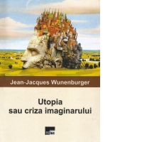 Utopia sau criza imaginarului