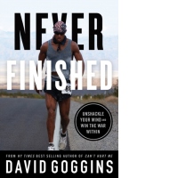 Never Finished : Unshackle Your Mind and Win the War Within