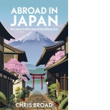 Abroad in Japan. Ten years in the Land of the Rising Sun