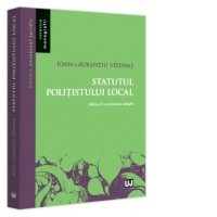 Statutul politistului local, editia a II-a, revazuta si adaugita
