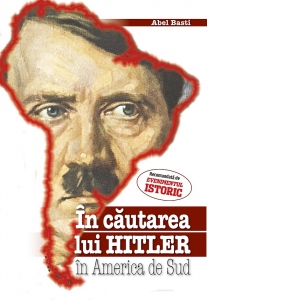 In cautarea lui Hitler in America de Sud [Precomanda]