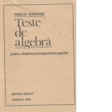 Teste de algebra pentru admiterea in invatamantul superior