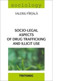 Socio-legal aspects of drug trafficking and ilicit use