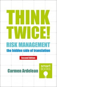 Think twice! Risk management the hidden side of translation. Second edition