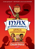 Max si Minicavalerii 2. Batalia Corpohotilor