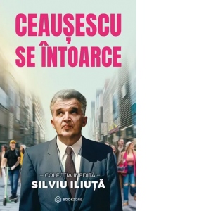 Ceausescu se intoarce