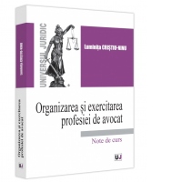 Organizarea si exercitarea profesiei de avocat