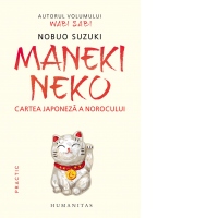 Maneki Neko. Cartea japoneza a norocului