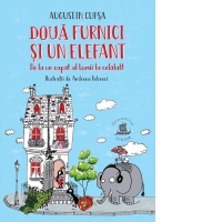 Doua furnici si un elefant. De la un capat al Lumii la celalalt