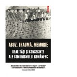 Abuz, trauma, memorie. Realitati si consecinte ale comunismului romanesc. Anuarul IICCMER, vol. XVIII/2023