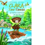 Clara Zana-Zanatica si marea aventura de pe rau
