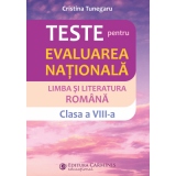 Teste pentru Evaluarea Nationala. Limba si literatura romana. Clasa a VIII-a