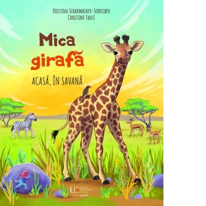 Mica girafa: Acasa, in savana