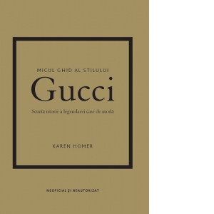 Micul ghid al stilului: Gucci. Scurta istorie a legendarei case de moda